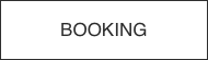 BOOKING/ご予約